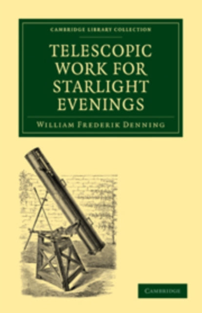 Book cover of: Telescopic Work for Starlight Evenings. By: William Frederick Denning