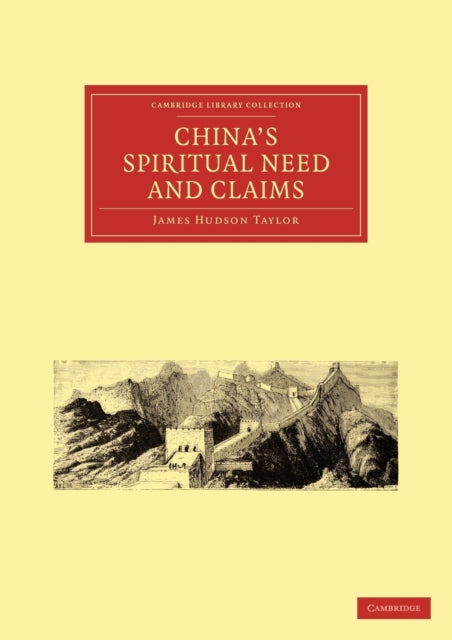 Book cover of: China’s Spiritual Need and Claims. By: James Hudson Taylor