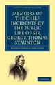 Book cover of: Memoirs of the Chief Incidents of the Public Life of Sir George Thomas Staunton, Bart., Hon. D.C.L. of Oxford. By: Staunton, George Thomas Sir