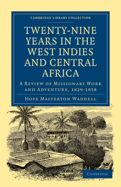 Book cover of: Twenty-Nine Years in the West Indies and Central Africa. By: Hope Masterton Waddell