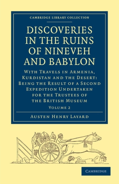 Book cover of: Discoveries in the Ruins of Nineveh and Babylon. By: Austen Henry Layard