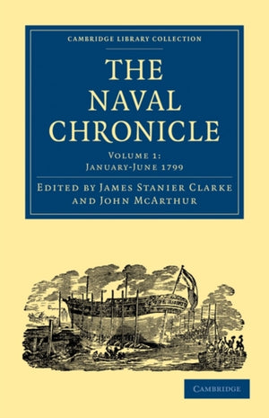 The Naval Chronicle: Volume 1, January–July 1799