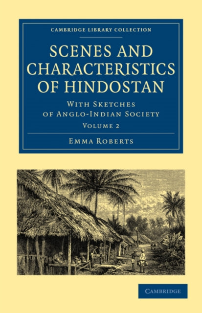 Book cover of: Scenes and Characteristics of Hindostan. By: Emma Roberts