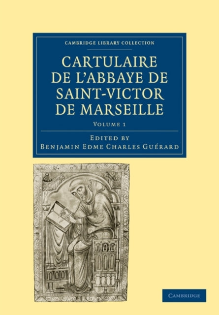 Book cover of: Cartulaire de l'Abbaye de Saint-Victor de Marseille: Volume 1. By: Benjamin Edme Charles Guérard