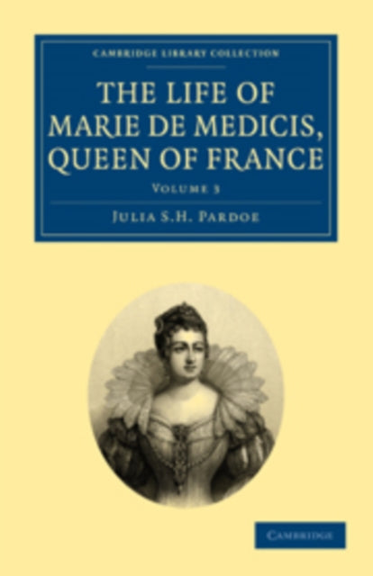 The Life of Marie de Medicis, Queen of France