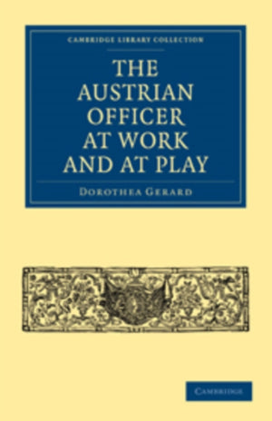 The Austrian Officer at Work and at Play