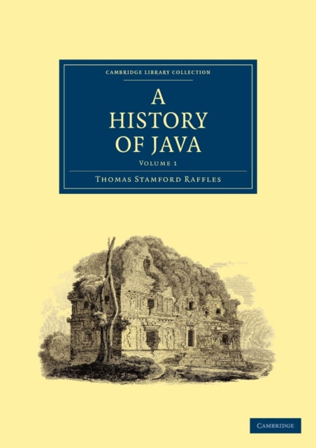 Book cover of: History of Java. By: Stamford Raffles