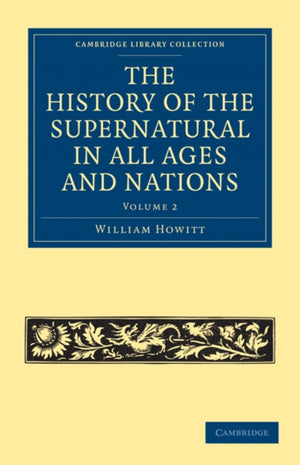 History of the Supernatural in All Ages and Nations