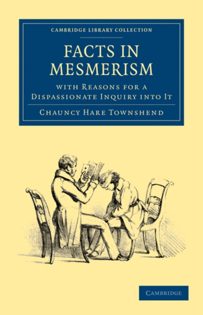 Book cover of: Facts in Mesmerism, with Reasons for a Dispassionate Inquiry into It. By: Chauncy Hare Townshend