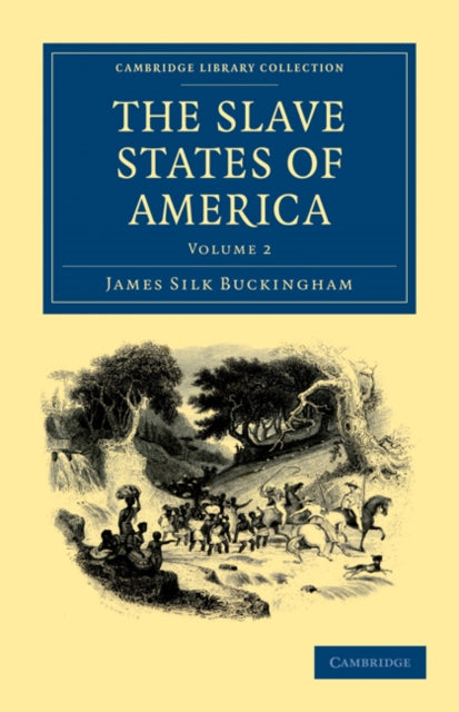 Book cover of: Slave States of America. By: James Silk Buckingham