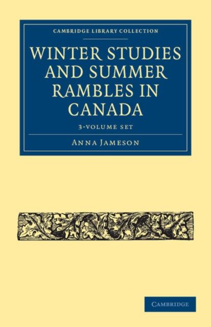 Book cover of: Winter Studies and Summer Rambles in Canada 3 Volume Paperback Set. By: Mrs. Anna Jameson