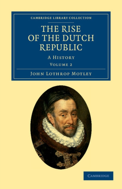 Book cover of: Rise of the Dutch Republic. By: John Lothrop Motley