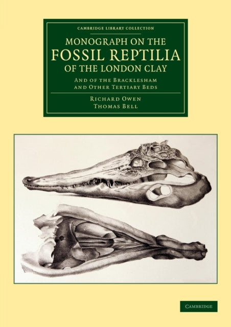 Book cover of: Monograph on the Fossil Reptilia of the London Clay. By: Richard Owen