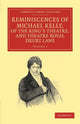 Book cover of: Reminiscences of Michael Kelly, of the King's Theatre, and Theatre Royal Drury Lane. By: Michael Kelly.