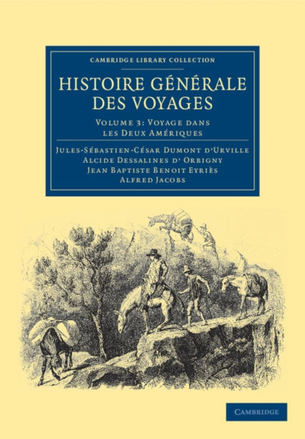 Book cover of: Histoire generale des voyages par Dumont D'Urville, D'Orbigny, Eyries et A. Jacobs. By: Jules-Sebastien-Cesar Dumont d'Urville
