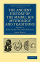 Book cover of: Ancient History of the Maori, his Mythology and Traditions. By: John White