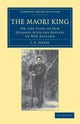 Book cover of: Maori King. By: J. E. Gorst