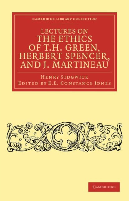 Book cover of: Lectures on the Ethics of T. H. Green, Mr Herbert Spencer, and J. Martineau. By: Henry Sidgwick