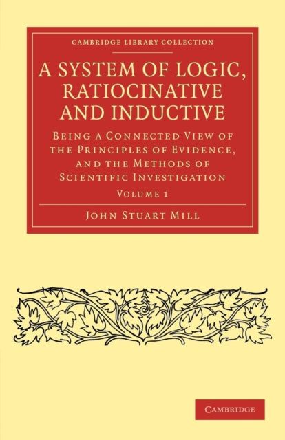 Book cover of: System of Logic, Ratiocinative and Inductive. By: John Stuart Mill