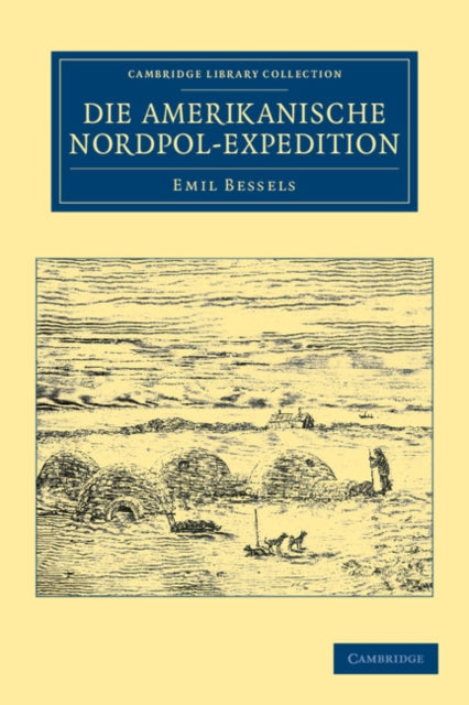 Book cover of: Die Amerikanische Nordpol-Expedition. By: Emil Bessels