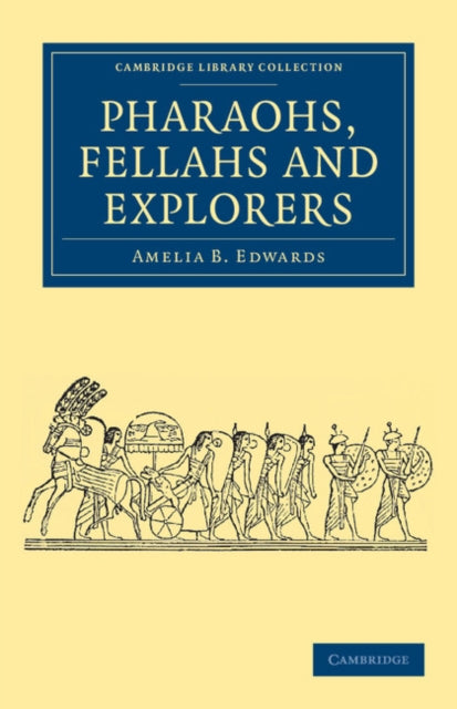 Book cover of: Pharaohs, Fellahs and Explorers. By: Edwards, Amelia Ann Blanford