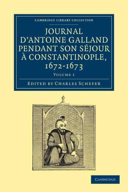 Journal d'Antoine Galland pendant son sejour a Constantinople, 1672–1673