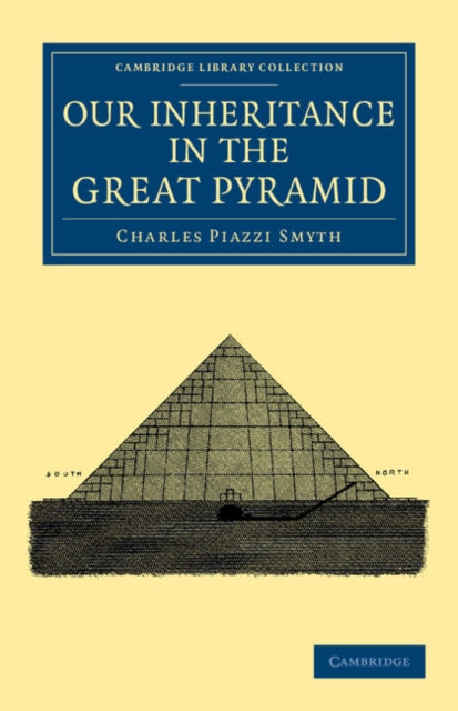 Book cover of: Our Inheritance in the Great Pyramid. By: C. Piazzi Smyth