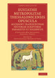 Book cover of: Eustathii Metropolitae Thessalonicensis Opuscula. Accedunt Trapezuntinae Historiae Scriptores Panaretus et Eugenicus. By: Eustanthius