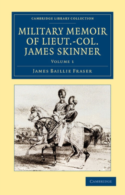 Book cover of: Military Memoir of Lieut.-Col. James Skinner, C.B.. By: James Baillie Fraser