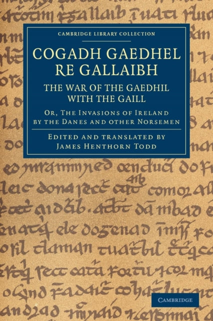 Cogadh Gaedhel re Gallaibh: The War of the Gaedhil with the Gaill