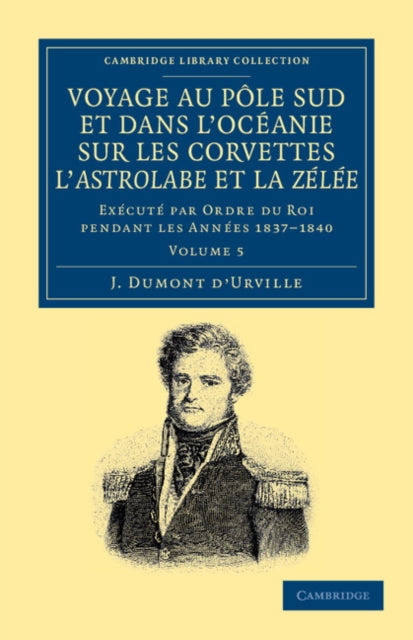 Book cover of: Voyage au Pole Sud et dans l'Oceanie sur les corvettes l'Astrolabe et la Zelee. By: Jules-Sebastien-Cesar Dumont D'urville
