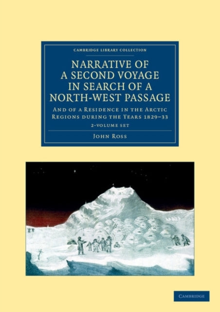 Book cover of: Narrative of a Second Voyage in Search of a North-West Passage 2 Volume Set. By: John Ross