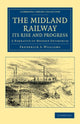 Book cover of: Midland Railway: Its Rise and Progress. By: Frederick S. Williams