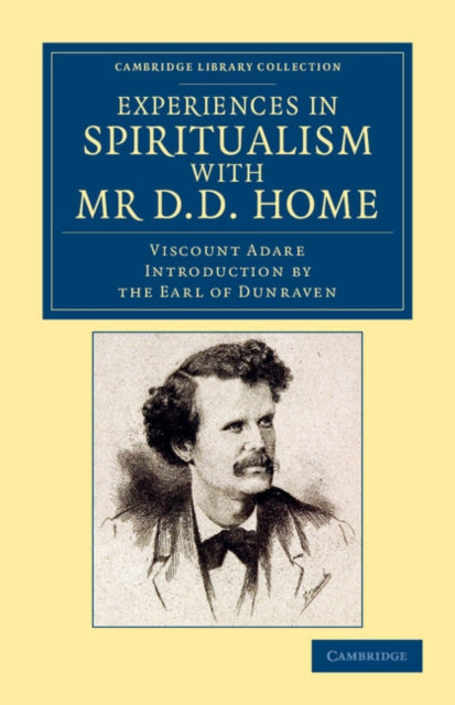 Book cover of: Experiences in Spiritualism with Mr D. D. Home. By: Windham Thomas Wyndham-Quin Adare