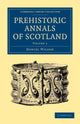Book cover of: Prehistoric Annals of Scotland. By: Daniel Wilson