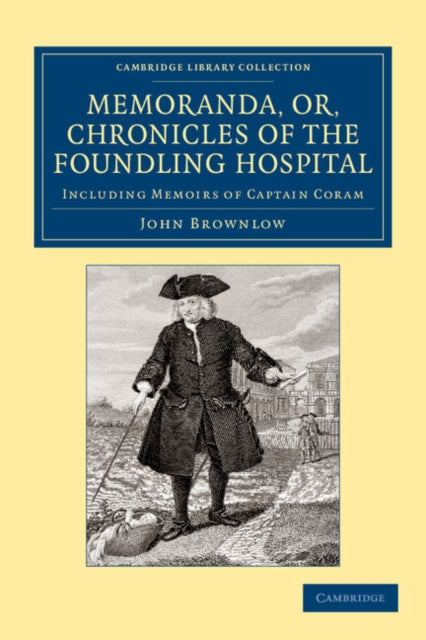 Book cover of: Memoranda, or, Chronicles of the Foundling Hospital. By: John Brownlow