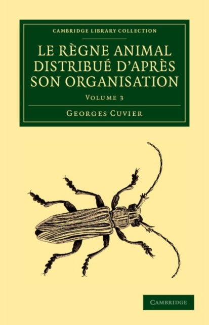 Book cover of: Le regne animal distribue d'apres son organisation. By: Baron Georges Cuvier