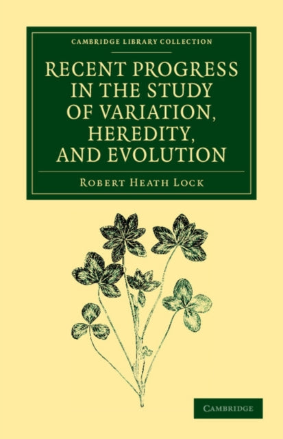 Book cover of: Recent Progress in the Study of Variation, Heredity, and Evolution. By: Robert Heath Lock