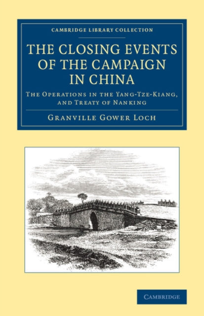 Book cover of: Closing Events of the Campaign in China. By: Granville Gower Loch