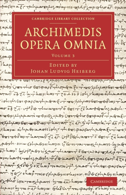 Book cover of: Archimedis Opera Omnia: Volume 3. By: Archimedes