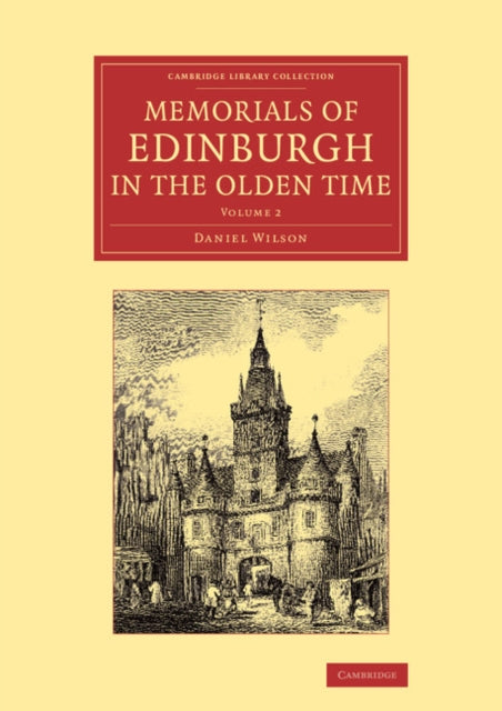 Book cover of: Memorials of Edinburgh in the Olden Time. By: Daniel Wilson