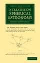 Book cover of: Treatise on Spherical Astronomy. By: Sir Robert Stawell Ball