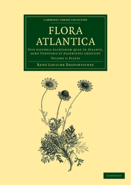 Book cover of: Flora atlantica: Volume 3, Plates. By: René Louiche Desfontaines