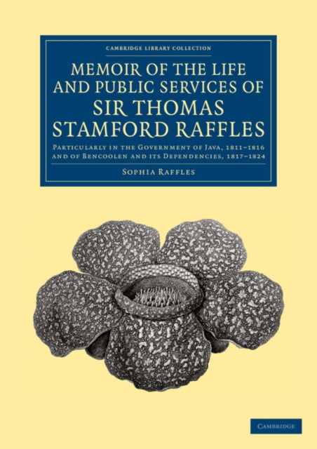 Book cover of: Memoir of the Life and Public Services of Sir Thomas Stamford Raffles. By: Raffles, Sophia Lady