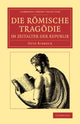 Book cover of: Die Romische Tragodie im Zeitalter der Republik. By: Otto Ribbeck