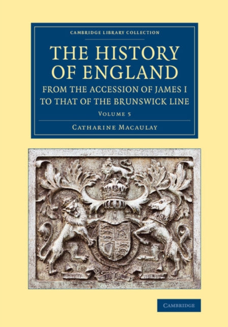 Book cover of: History of England from the Accession of James I to that of the Brunswick Line: Volume 5, From the Death of Charles I to the Restoration of Charles II. By: Catharine Macaulay