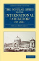 Book cover of: Popular Guide to the International Exhibition of 1862. By: Edward McDermott