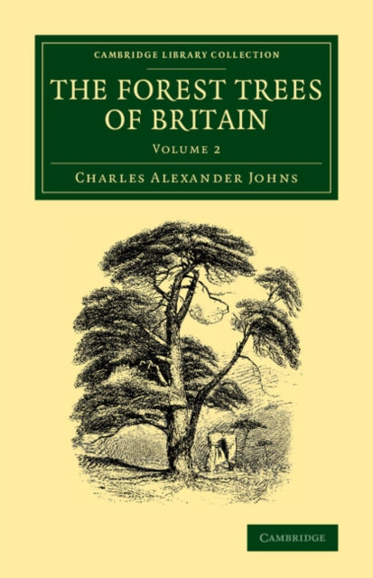 Book cover of: Forest Trees of Britain: Volume 2. By: Charles Alexander Johns