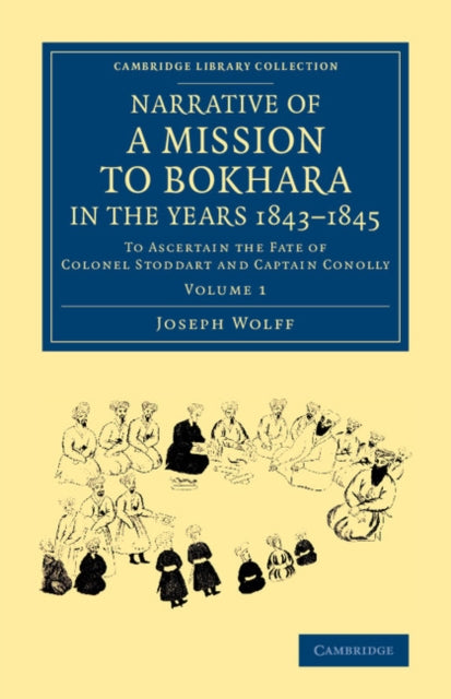 Book cover of: Narrative of a Mission to Bokhara, in the Years 1843–1845. By: Joseph Wolff