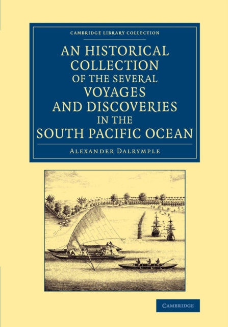 Book cover of: Historical Collection of the Several Voyages and Discoveries in the South Pacific Ocean. By: Alexander Dalrymple